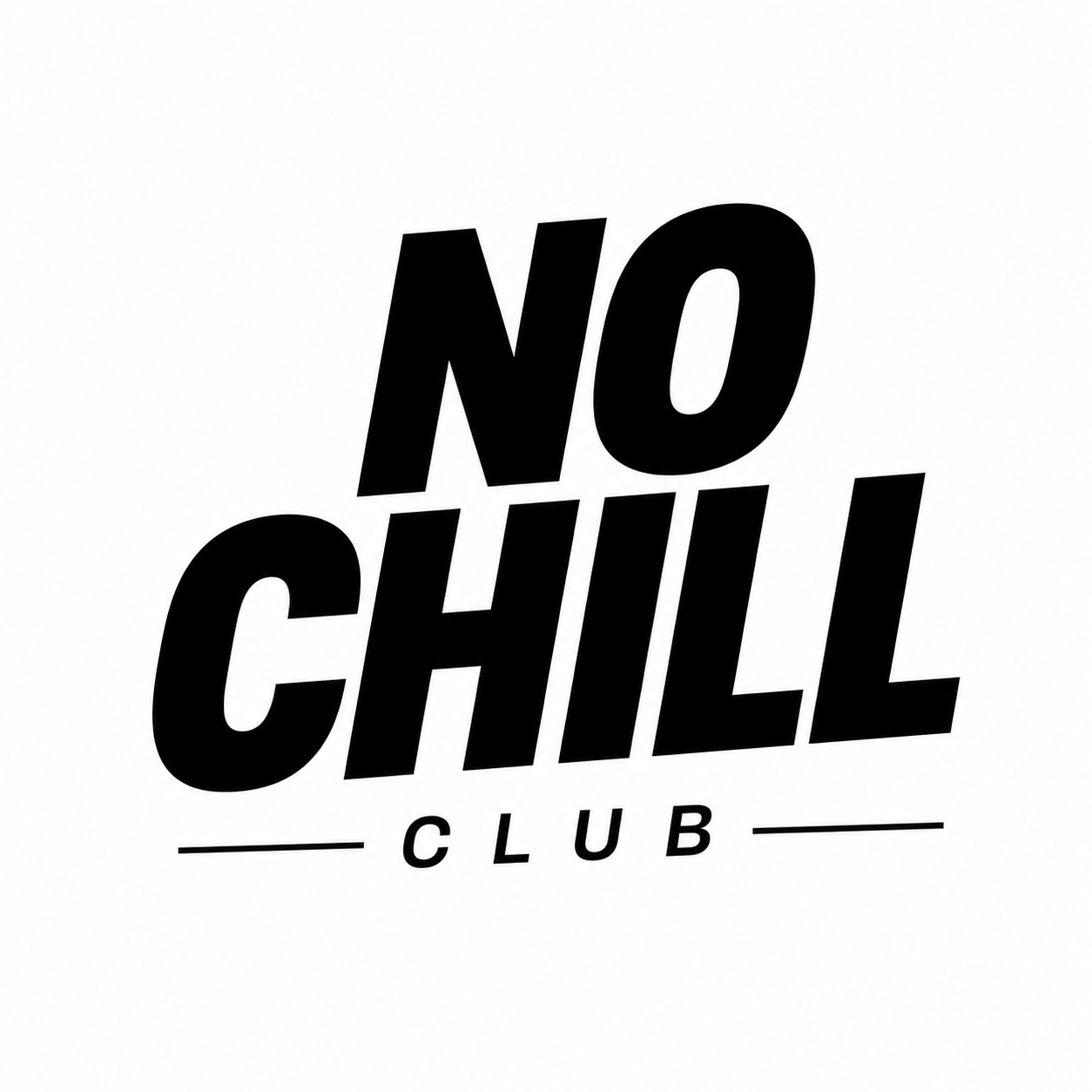 No Chill Club